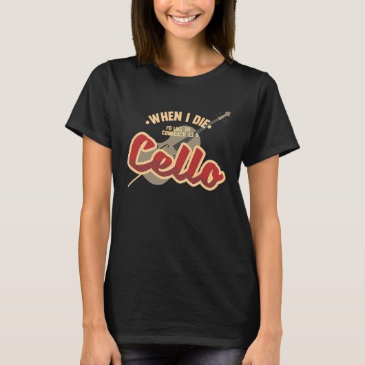 Come Back As A Cello Music Violin Melody T-shirt (Voorkant)