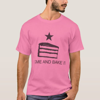 COME EN BAKE IT T-Shirt