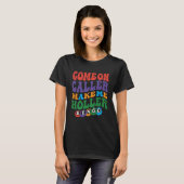 Come On Caller Make Me Holler Bingo Player Bingo T-shirt (Voorkant volledig)