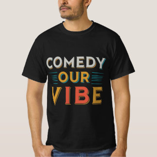 "Comedy our vibe" Mannen uniek T-shirt
