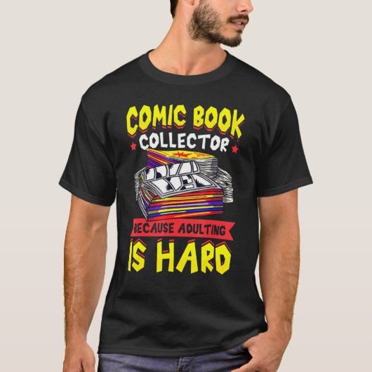 Comic Book Collector omdat het toevoegen moeilijk T-shirt (Voorkant)