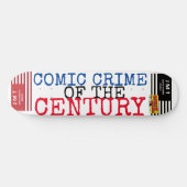 COMIC CRIME OF THE CENTURY 8 1/2" Skateboard Deck (Horizontaal)