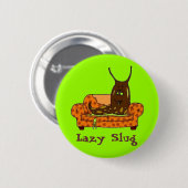 Comic "Lazy Slug" Ronde Button 5,7 Cm (Voorkant /achterkant)