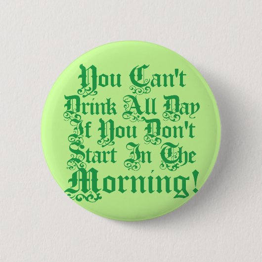 Comical Irish Drink Quote Ronde Button 5,7 Cm (Voorkant)