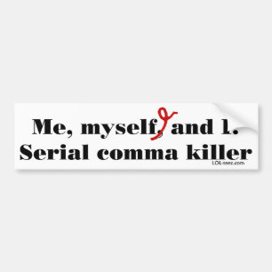 Comma Killer Bumpersticker