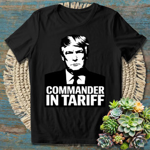 Commander in Tariff - hilarische politieke woordsp T-shirt