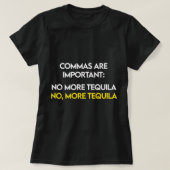 Comma's zijn belangrijk - Nee, meer Tequila Funny  T-shirt (Design voorkant)