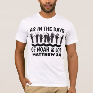 COMME AUX JOURS DE NOAH ET LOT, T-shirts chrétiens