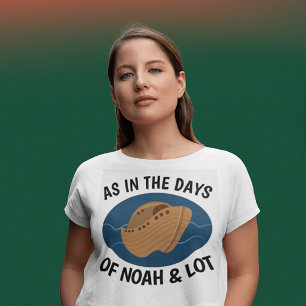 COMME AUX JOURS DE NOAH ET LOT, T-shirts chrétiens