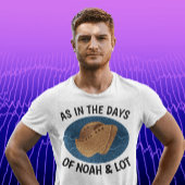 COMME AUX JOURS DE NOAH ET LOT, T-shirts chrétiens