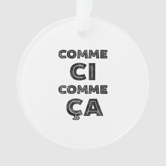 Comme Ci, Comme Ca - Funny French Ornament (voorkant)