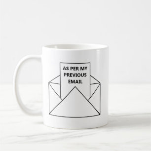 Comme Dans Mon Courriel Précédent Café Mug