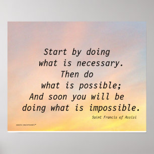 COMMENCEZ PAR FAIRE SAINT FRANCIS DE ASSISI POSTER