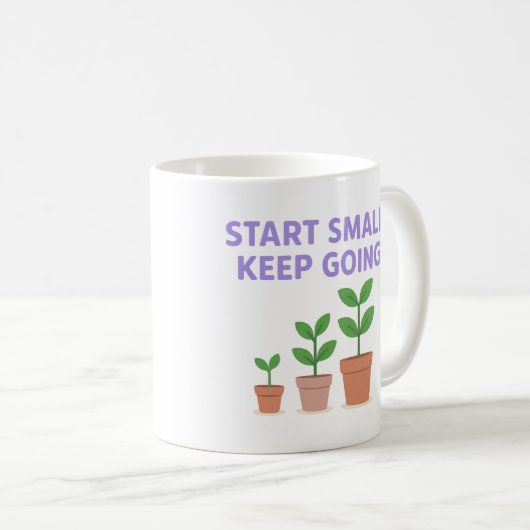 Commencez petit. Continuez - Mug (Devant droit)