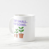 Commencez petit. Continuez - Mug (Devant gauche)