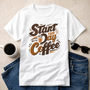 Commencez votre journée avec du café   T-shirt bla