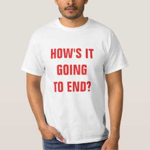 Comment ça va finir ? T-shirt Value