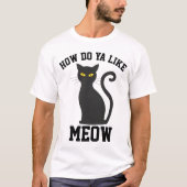COMMENT EST-CE QUE VOUS AIMEZ MEOW ? T-shirts et s (Devant)