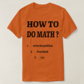 Comment faire Math Funny Sarcastique Slogan TShirt (Design devant)