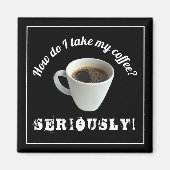 Comment je prends mon café ? Aimant (Devant)