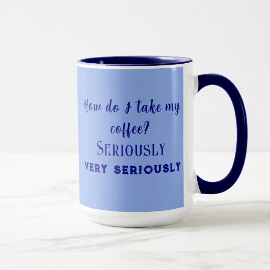 "Comment je prends mon café ?" Mug Café/Thé (Droite)