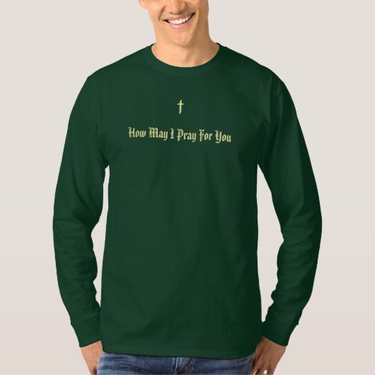 Comment puis-je prier pour vous T-Shirt vert (Devant)