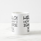 Comment puis-je vous ignorer Mug drôle citations (Centre)