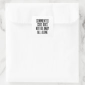 Commented Code Does Not Go Away All Alone Vierkante Sticker (Tas)
