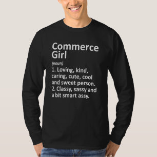 Commerce Girl Tx Texas Funny City Home Roots T-shirt