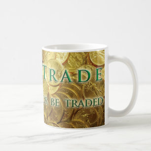 Commerce ou être échangée Gold Coin Mug