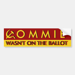 Commie was niet op de stemrekening bumpersticker