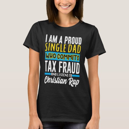 Commit Tax Fraud Weird Oddly Specific Meme Sarcast T-shirt (Voorkant)