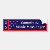 Commit the Manic Mess-enger Bumper Sticker (Devant)