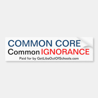 Common Core is gelijk aan Common Ignorance Bumpersticker