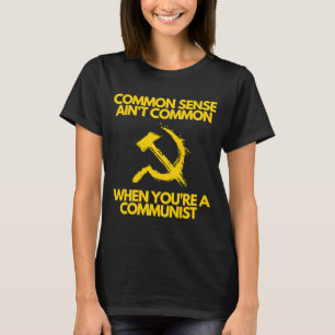 Common Sense is niet gewoon als je communist bent T-shirt