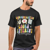 Communication Looks Different For Everyone Speech  T-shirt (Voorkant)