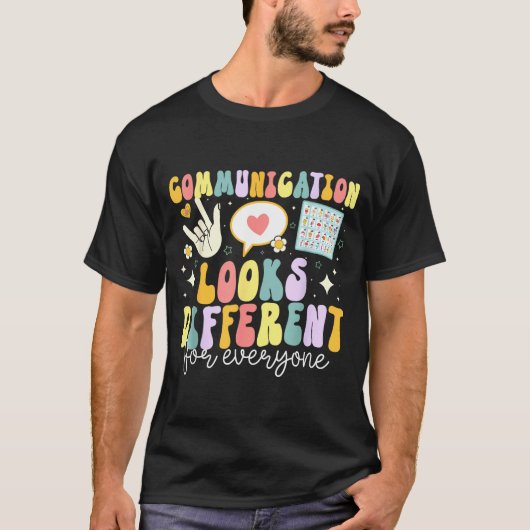 Communication Looks Different For Everyone Speech  T-shirt (Voorkant)