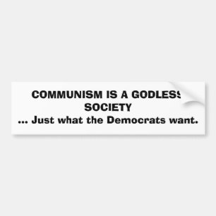 COMMUNISME IS EEN GOEDE SAMENLEVING... Gewoon wat Bumpersticker