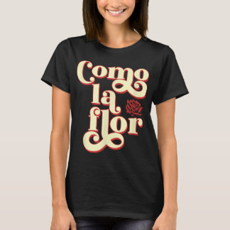 Como La Flor Cumbia T-shirt