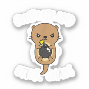 Complete en Otter Chaos Funny Cute Zee Otter Pun Sticker
