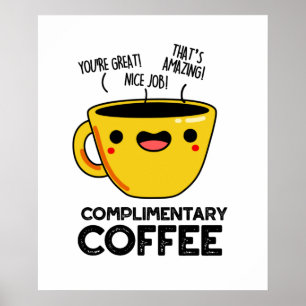 Complimentaire koffie Funny Coffee Pun Poster