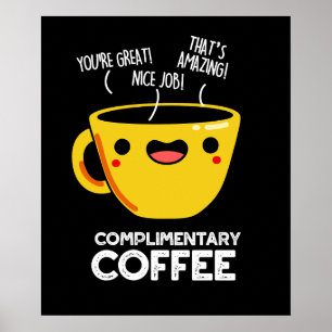 Complimentary Coffee Funny Drink Pun Dark BG Poster