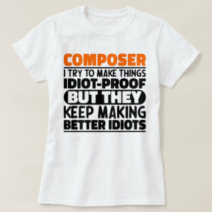 Componist Ik Probeer Dingen Grappig Te Maken Uitsp T-shirt