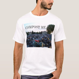 COMPOST ME T-SHIRT