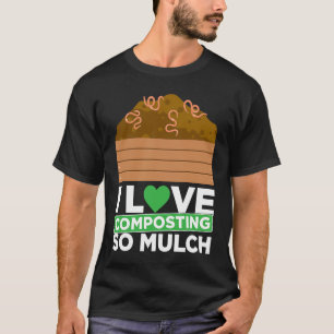 Composteren Voor Compost Tuinier Boer Composteren T-shirt