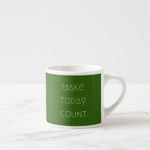 comptez aujourd'hui. Espresso Mug