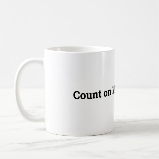 Comptez sur ma conception sur une Mug / Cup (Gauche)