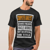 Computer Analyst Because Miracle Worker Funny Men  T-shirt (Voorkant)