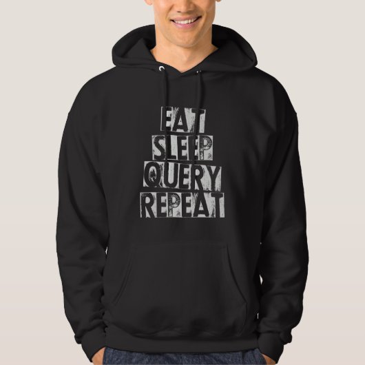 Computer Coding Database Programmer  Eat Sleep Que Hoodie (Voorkant)