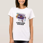 Computer Hacker Grappige Technologie Pun T-shirt (Voorkant)